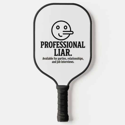 Professional Liar For Parties, Relationships & Job Pickleball Paddle (Voorkant)