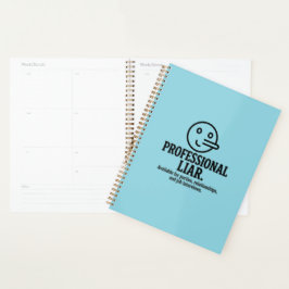 Professional Liar For Parties, Relationships & Job Planner