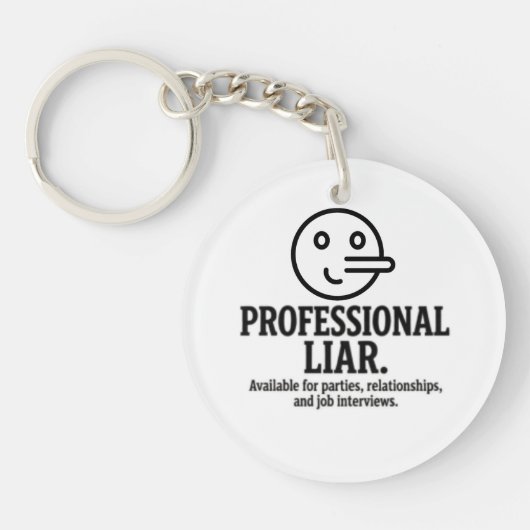 Professional Liar For Parties, Relationships & Job Sleutelhanger (Voorkant)