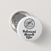 Professional Mosquito Killer Funny Ronde Button 3,2 Cm (Voorkant /achterkant)