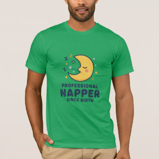 Professional Napper Since Birth Cute Moon Funny Sl T-shirt