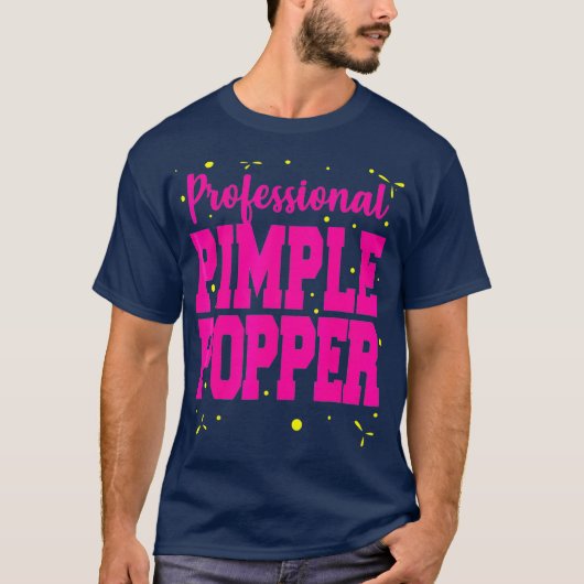 Professional Pimple Popper Funny Dermatology T-shirt (Voorkant)