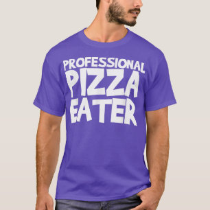 Professional Pizza Eater 4822 T-shirt
