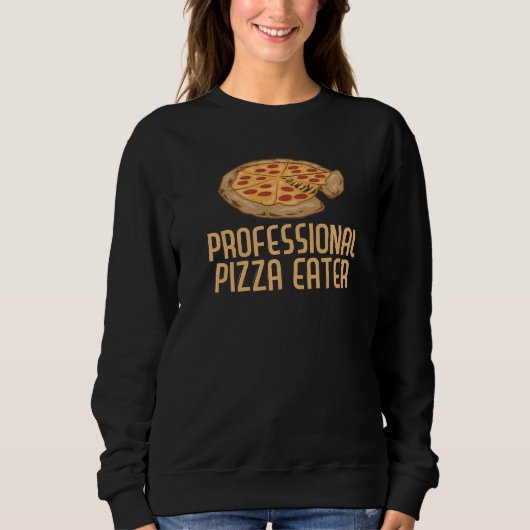 Professional Pizza Eater Pizza Fun Pizza Pie Trui (Voorkant)