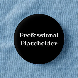 Professional Placeholder Funny Office Pin Button