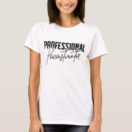 Professional Procrastinator T-shirt