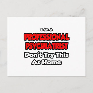 Professional Psychiatrist ... Don't Try Briefkaart