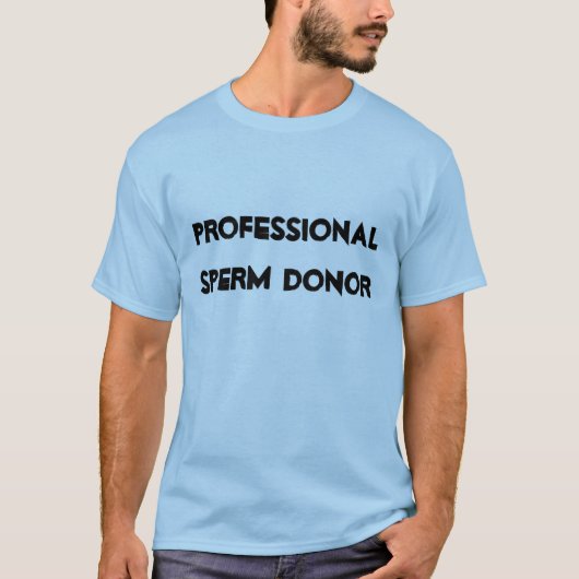 Professional Sperm Donor T-shirt (Voorkant)