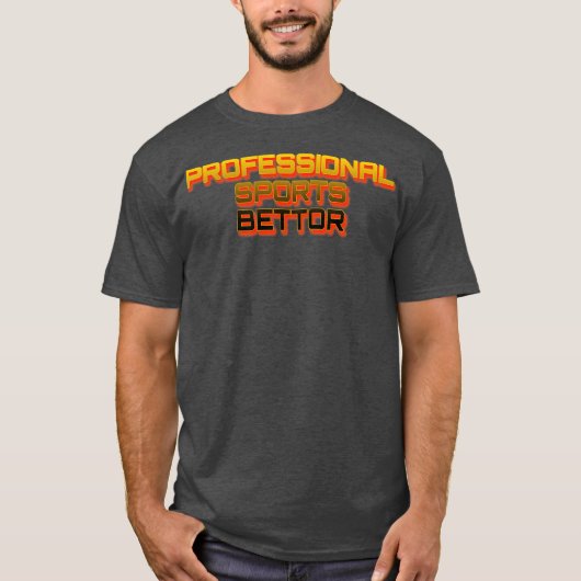 Professional Sports Bettor 1 T-shirt (Voorkant)