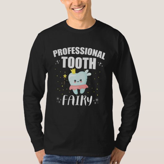 Professional Tooth Fairy Dentist Dental Office Sta T-shirt (Voorkant)