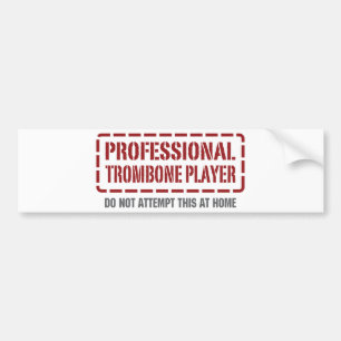 Professional Trombone Player Bumpersticker