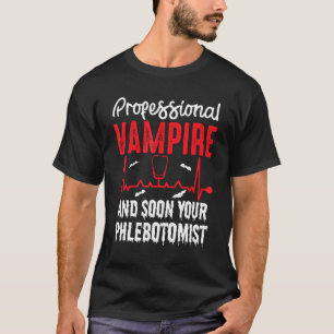 Professional Vampier uw flebotomist bloed zuigen T-shirt