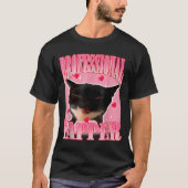 Professional Yapper Cat Funny Oddly Specific Dank  T-shirt (Voorkant)