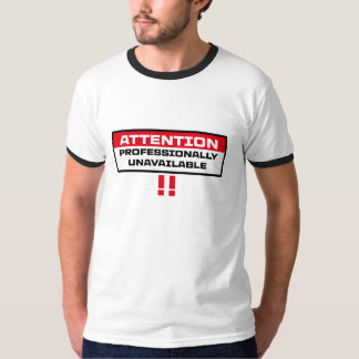 professionally unavailable t-shirt