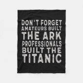 Professionals Built The Titanic Insring Motivation Fleece Deken (Voorkant)