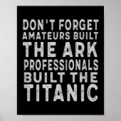 Professionals Built The Titanic Insring Motivation Poster (Voorkant)