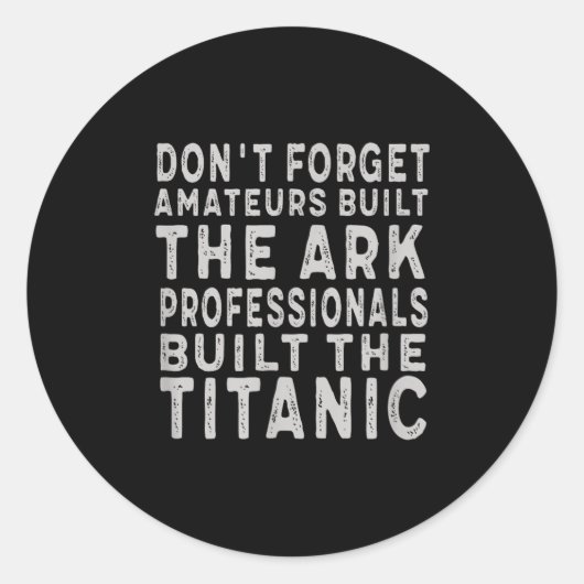 Professionals Built The Titanic Insring Motivation Ronde Sticker (Voorkant)