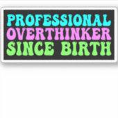 Professioneel Doorzieter Sinds Geboorte - Grappig Sticker (Voorkant)