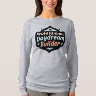 Professioneel Droomwerker Grappige Dromer Citaten T-shirt