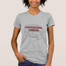 Professioneel Genoeg | Verpleegster Shirt | Dienst