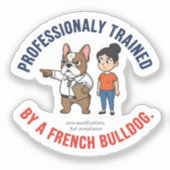 Professioneel Getraind door een Franse Bulldog Gra Sticker (Voorkant)