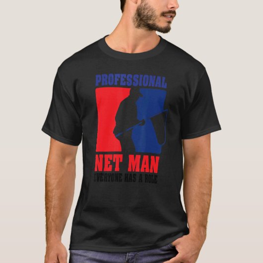 Professioneel Net Man iedereen heeft zijn rol T-shirt (Voorkant)