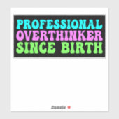 Professioneel Overdenker Sinds Geboorte - Grappig Sticker (Vel)