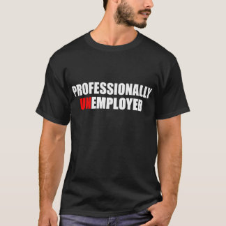 Professioneel Werkloos Witte en Rode Tekst T-shirt