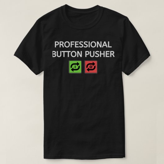 Professionele Button Pusher 1 T-shirt (Design voorkant)