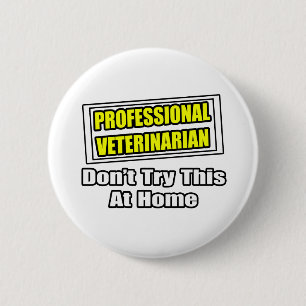 Professionele dierenarts...Joke Ronde Button 5,7 Cm