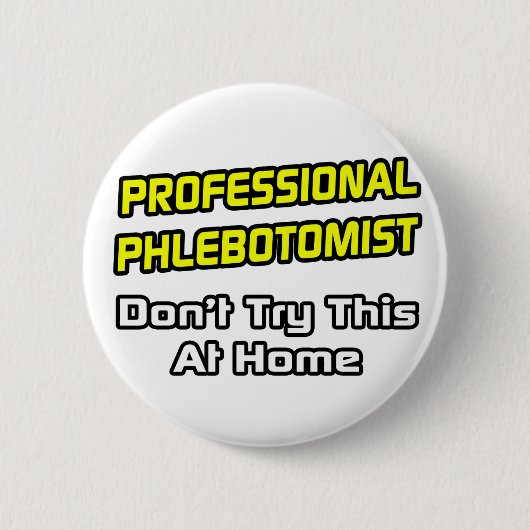 Professionele flebotomist ... Joke Ronde Button 5,7 Cm (Voorkant)