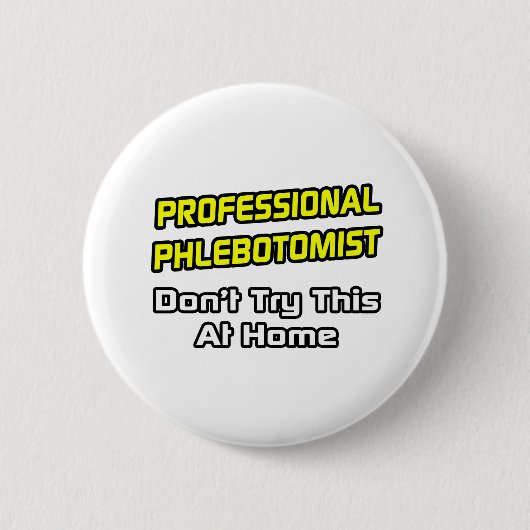 Professionele flebotomist ... Joke Ronde Button 5,7 Cm (Voorkant)