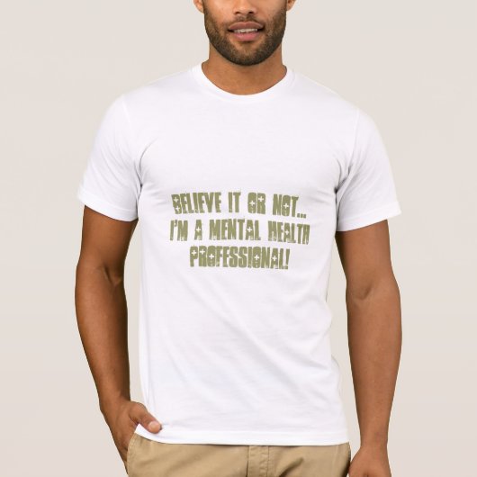 Professionele geestelijke gezondheidszorg Humor T-shirt (Voorkant)