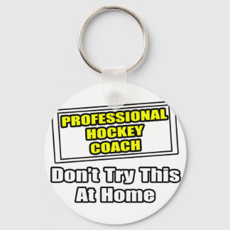 Professionele Hockey Coach.. probeer dit niet Sleutelhanger