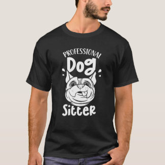 Professionele Hond Sitter Hond Zittende Honden Pup T-shirt