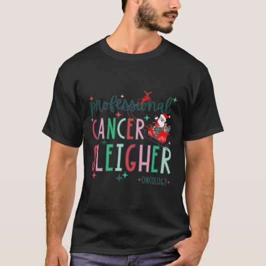 Professionele Kanker Sleigher Oncologie Verpleegku T-shirt (Voorkant)