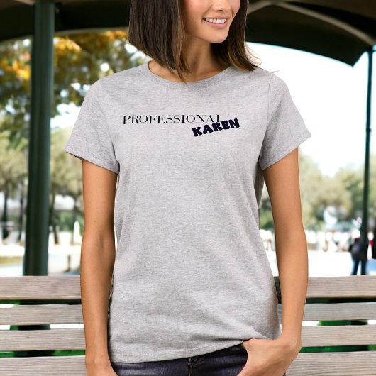 Professionele Karen Grappige Sarcastische Karen T-shirt