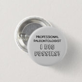 Professionele paleontoloog - I Dig Fossils Ronde Button 3,2 Cm (Voorkant /achterkant)