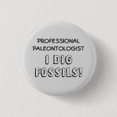 Professionele paleontoloog - I Dig Fossils Ronde Button 3,2 Cm (Voorkant)