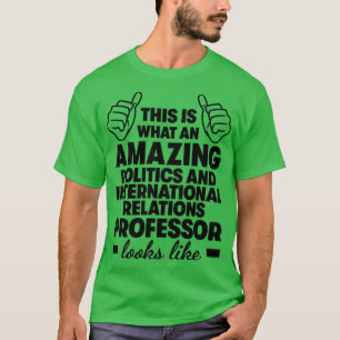 Professor 1 Politiek en Internationale Betrekkinge T-shirt