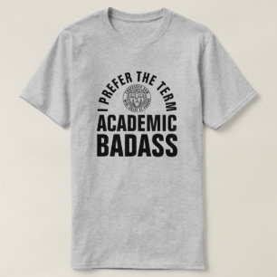 Professor Academic Badass Funny College T-shirt