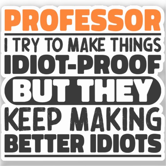 Professor, ik probeer dingen grappig te maken sticker (Voorkant)