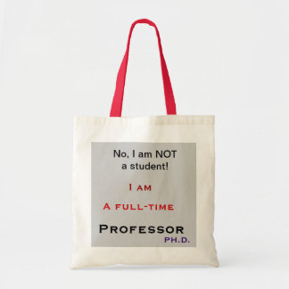 Professor, nee, ik ben GEEN student. Tote Bag