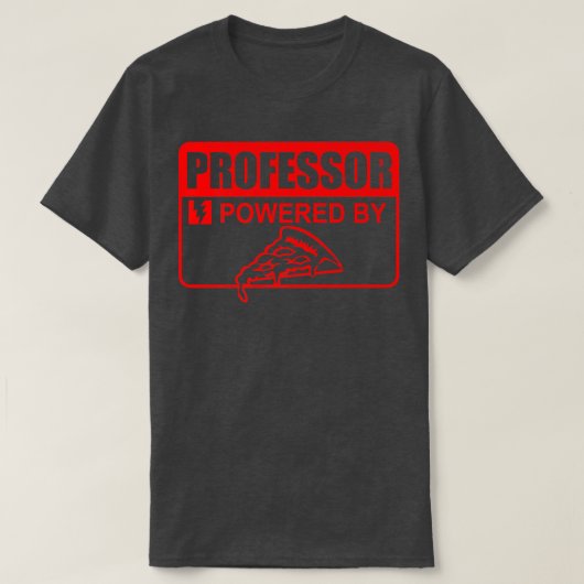 Professor Powered by Pizza Sign Funny Educator Pre T-shirt (Design voorkant)