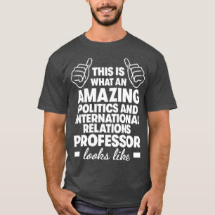 Professor voor Politiek en Internationale Betrekki T-shirt
