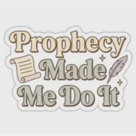 Profetie deed me het doen - Grappig Boek Liefhebbe Sticker