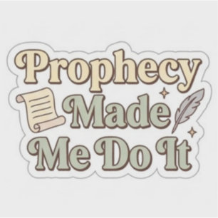 Profetie deed me het doen - Grappig Boek Liefhebbe Sticker