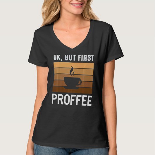 Proffee oké, maar eerst Proffee T-shirt (Voorkant)