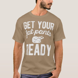 Profiteer van uw Fat Pants Ready Thanksgiving Day T-shirt