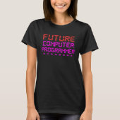 Programmeerhumor Toekomstige computerprogrammeur T-shirt (Voorkant)